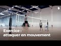 Exercice d&#39;attaque : attaquer en mouvement | Volley-Ball