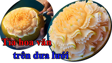 TỈA HOA VĂN TRÊN DƯA LƯỚI / pruning flowers on cantaloupe / Maihuyen carving 0977138662