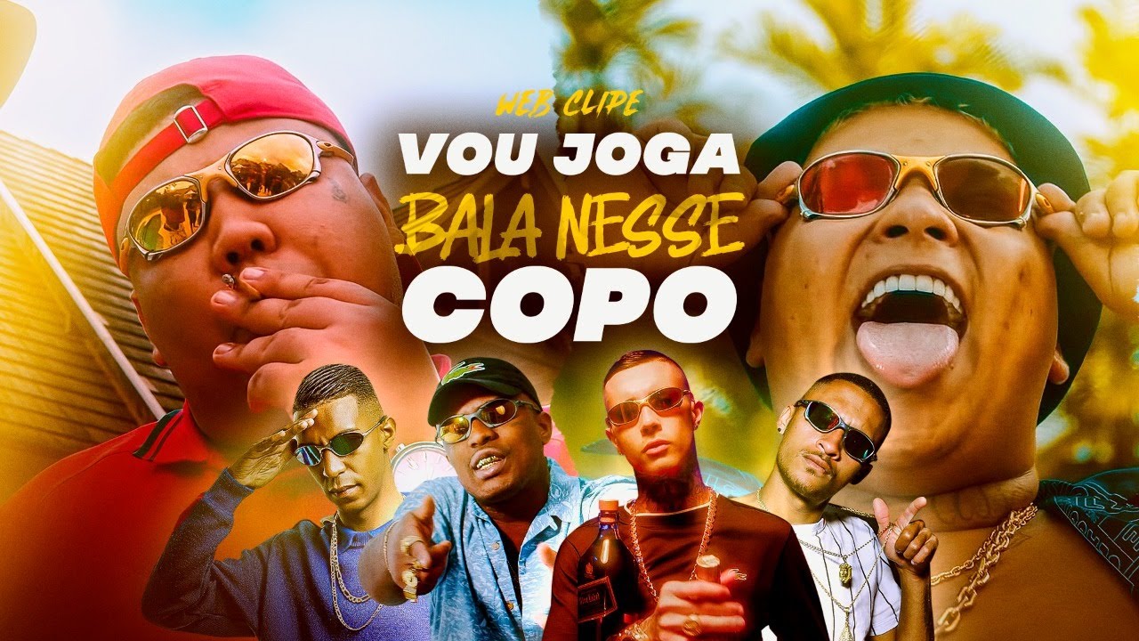 VOU JOGA BALA NESSE COPO - MC Ryan SP, Paiva, Kadu, IG, GP e Kanhoto (Web  Clipe) 