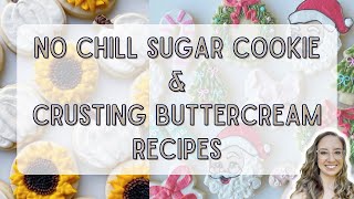 All Butter Crusting Buttercream Recipe & No Chill No Spread Sugar Cookie Recipe