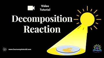 Decomposition Reaction | Types of reaction Part 2