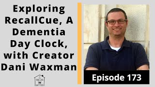 Exploring RecallCue, A Dementia Day Clock, with Creator Dani Waxman screenshot 4