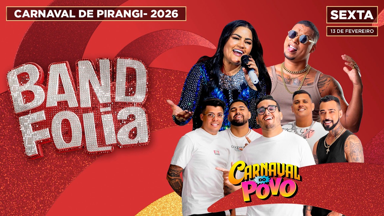 BAND FOLIA - CARNAVAL DE PIRANGI AO VIVO - 13/02/2026