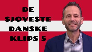 DE SJOVESTE DANSKE KLIPS 5