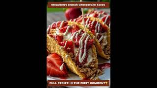 Strawberry Crunch Cheesecake Tacos | Easy No-Bake Dessert 🌮🍓✨