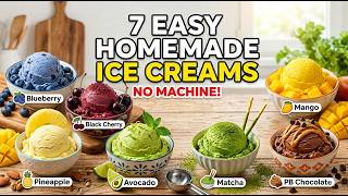 7 Easy Homemade Ice Creams | No Machine Needed #easyrecipe #icecreamrecipe 7 Easy Homemade Ice Cream Recipes No Ice Cream Machine
