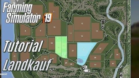 LS19: Tutorial: Land kaufen und verkaufen - für Einsteiger