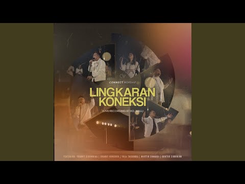 [Lingkaran Koneksi] Franky Kuncoro, Franky Sihombing - Mengikut Yesus (Live) | Connect Worship