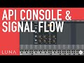 The Signal Flow of LUNA with API Console