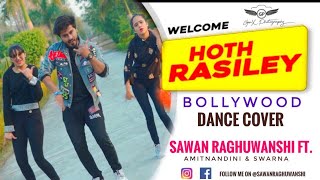 Hoth Rasiley Welcome Bollywood Dance Cover Welcome Sawan Raghuwanshi Ft. Amitnandini & Swarna