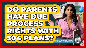 Do Parents Have **due Process Rights** With **504 Plans**? - Special Education Learning
