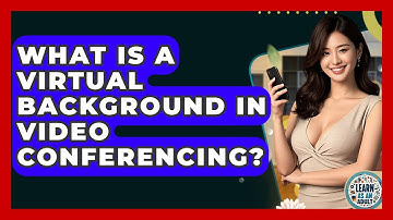 What Is A Virtual Background In Video Conferencing? - Learn As An Adult