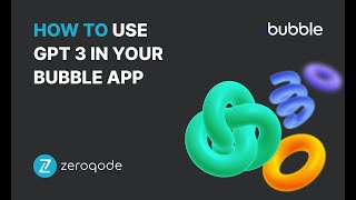 🧠 Integrating OpenAI's GPT-3 into a No-Code Bubble app