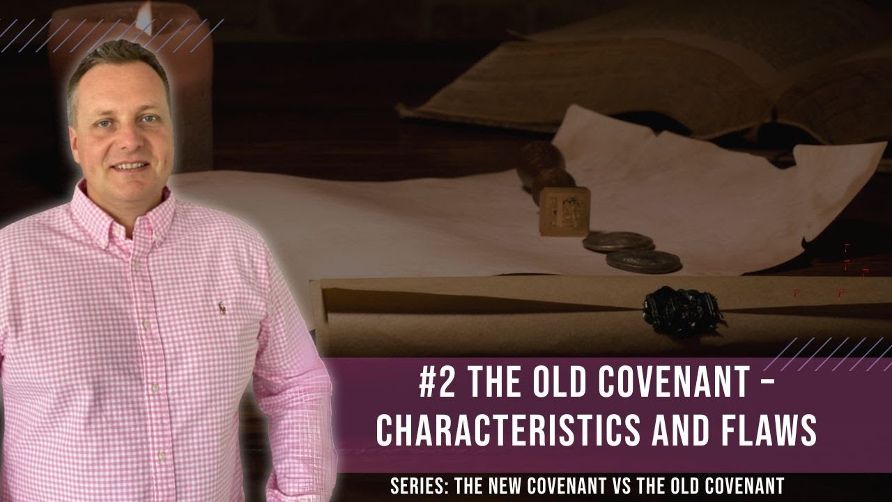 #2 The Old Covenant – Characteristics and flaws |Series:The New ...