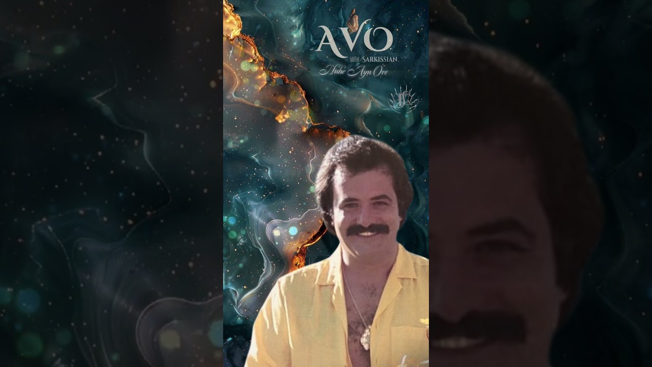 AVO SARKISSIAN ( Hishe Ayn Ore )