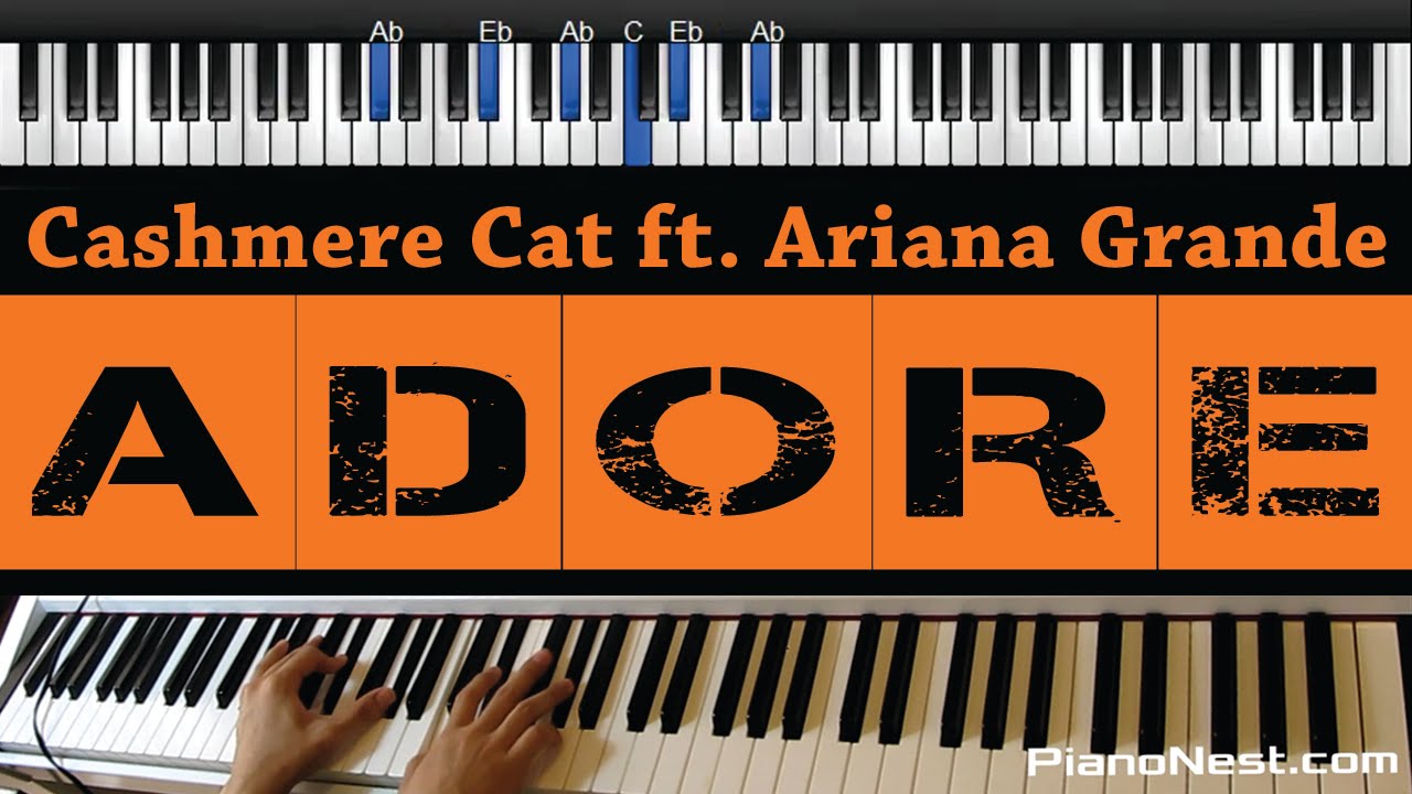 Cashmere Cat ft. Ariana Grande - Adore - Piano Karaoke / Sing Along / Cover with Lyrics
