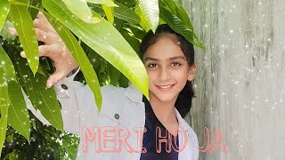 Meri Ho Ja Dance Cover Siddhi Singh Rajput
