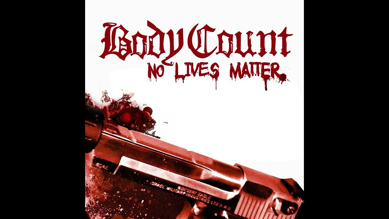 Body Count - No Lives Matter (E Standard Tuning)