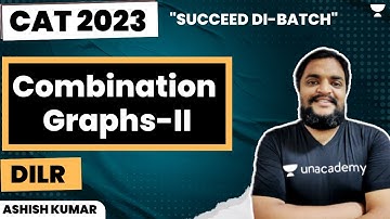 Combination Graphs 2 | Succeed DI Batch | CAT 23 | Ashish kumar