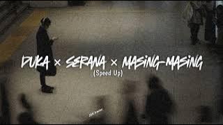 Duka x Serana x Masing-masing (Speed Up, Reverb)