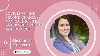 Love, Loss, and Second Chances: Navigating Life After Widowhood and Divorce