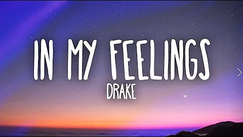 Drake – In My Feelings (Lyrics)