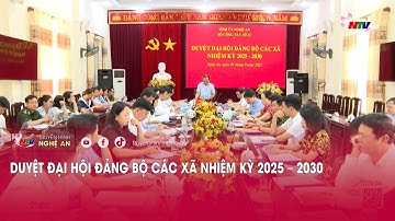 Duyệt Đại hội Đảng bộ các xã nhiệm kỳ 2025 – 2030