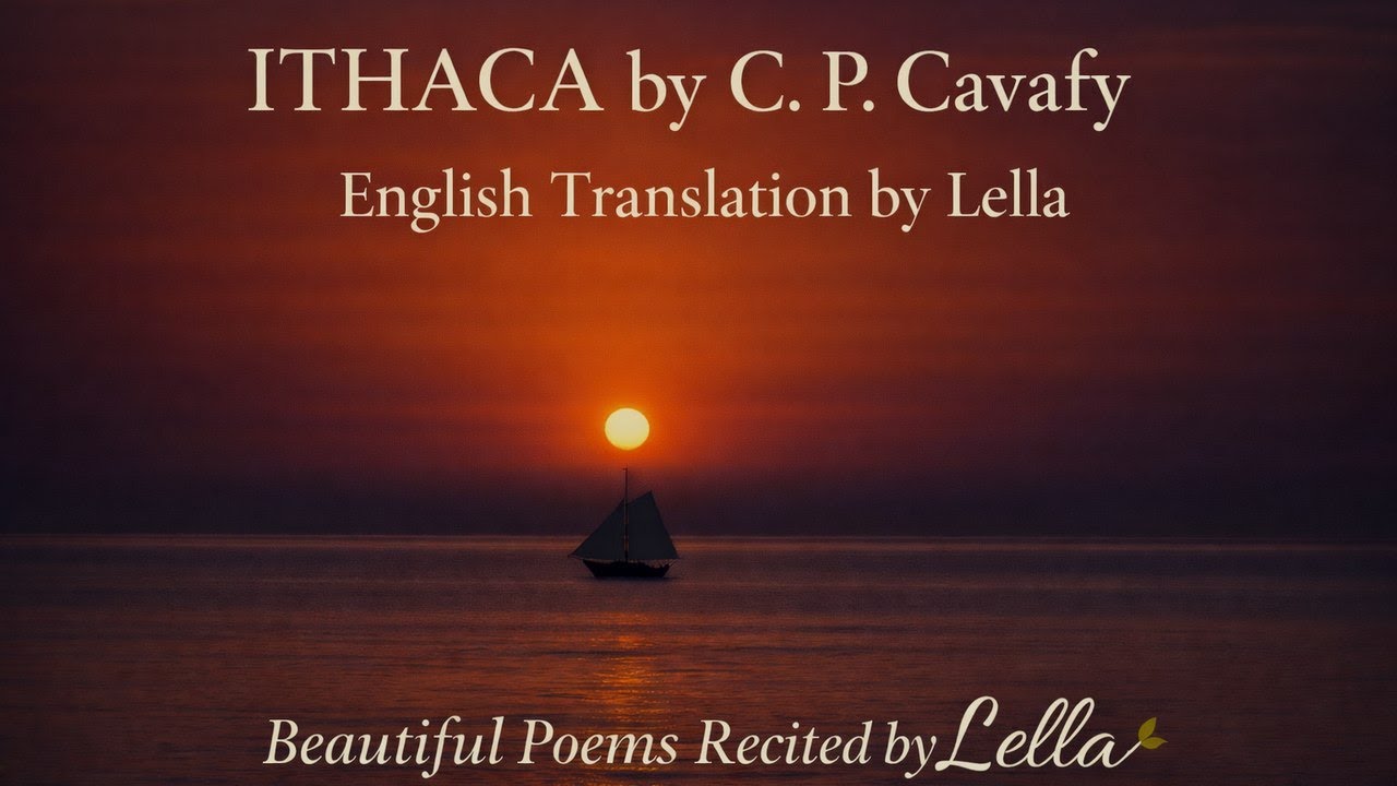 ITHACA by C.P. Cavafy (1911) | EN Translation by Lella | Beautiful Poems Recited by Lella