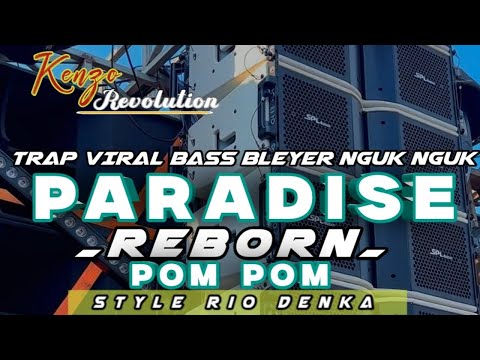 Paradise Reborn 3 Pom Pom Bass Bleyer Nguk Nguk Style Rio Denka Paradise Reborn 3 Pom Pom Bass Bleyer Nguk Nguk Style Rio Denka