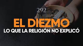 EL DIEZMO: LO QUE LA RELIGIÓN NO EXPLICÓ