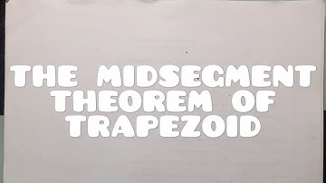 MIDSEGMENT THEOREM OF A TRAPEZOID