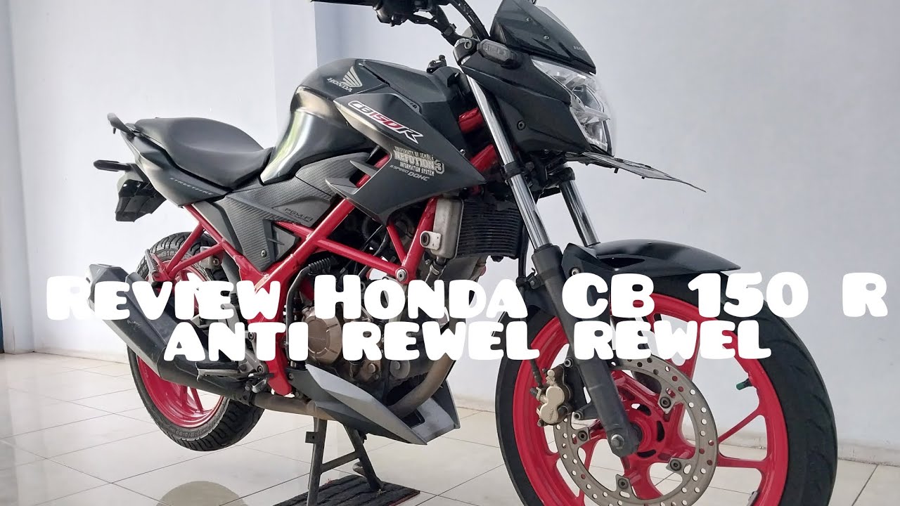 review Honda cb 150 r 2016 anti rewel rewel 