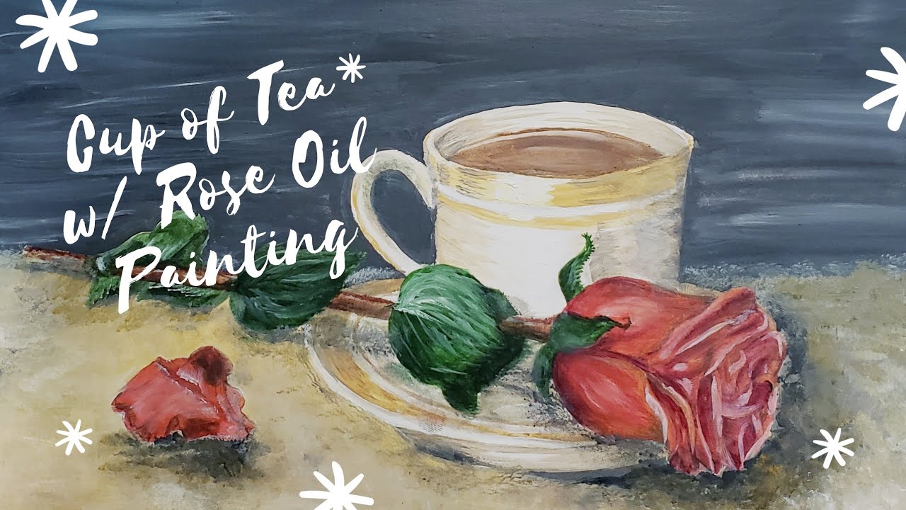 Cup of Tea ⚘☕🎨 (Original Song) w/ Rose Oil Painting Tutorial YouTube