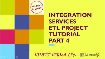 Integration Services ETL Project Tutorial - Pt 4 | SQL Server Training | SSIS | SQL Talks by VINEET