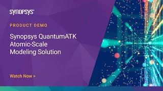 Synopsys QuantumATK Atomic-Scale Modeling Solution | Synopsys Wealth