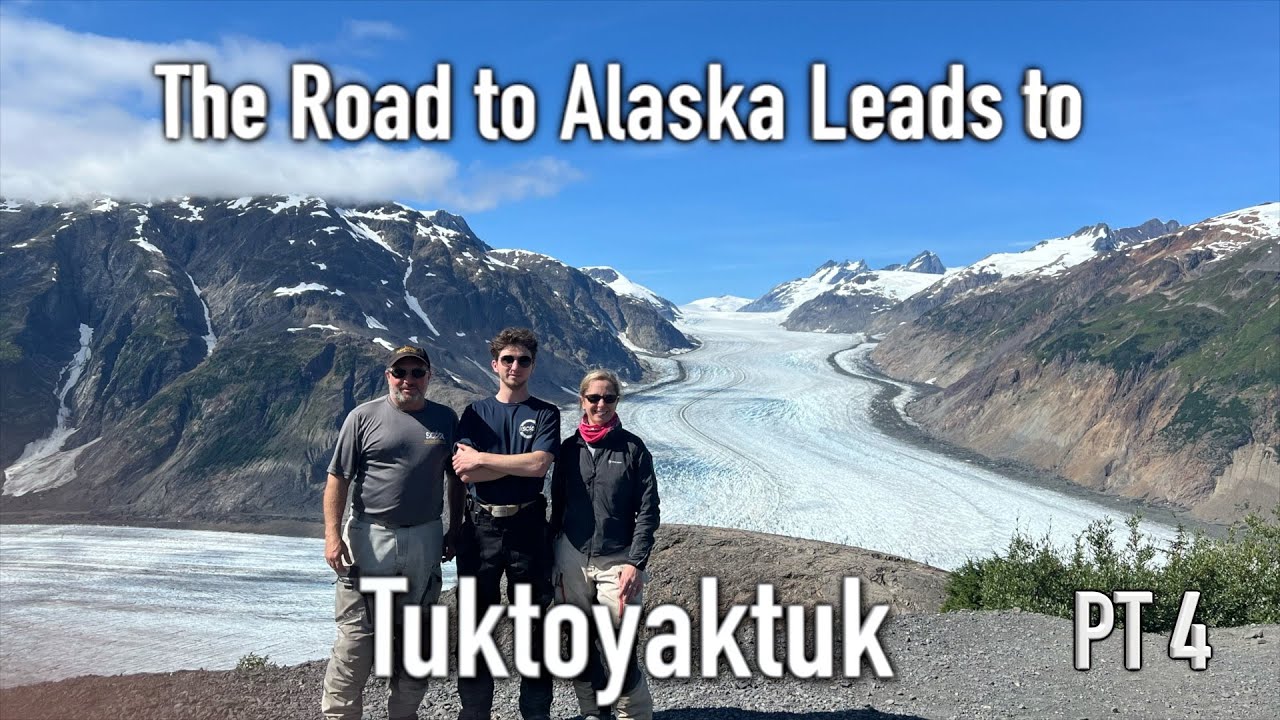 PT 4   The Road to Alaska Leads to Tuktoyaktuk