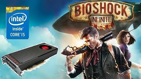 RX 480 & i5 4460 - Bioshock Infinite (Benchmark)