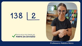138 dividido por 2| Dividir 138 por 2 | 138/2 | 138:2 | 138÷2 | Como ensinar a dividir