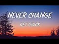 Key Glock - Never Change (Lyrics)