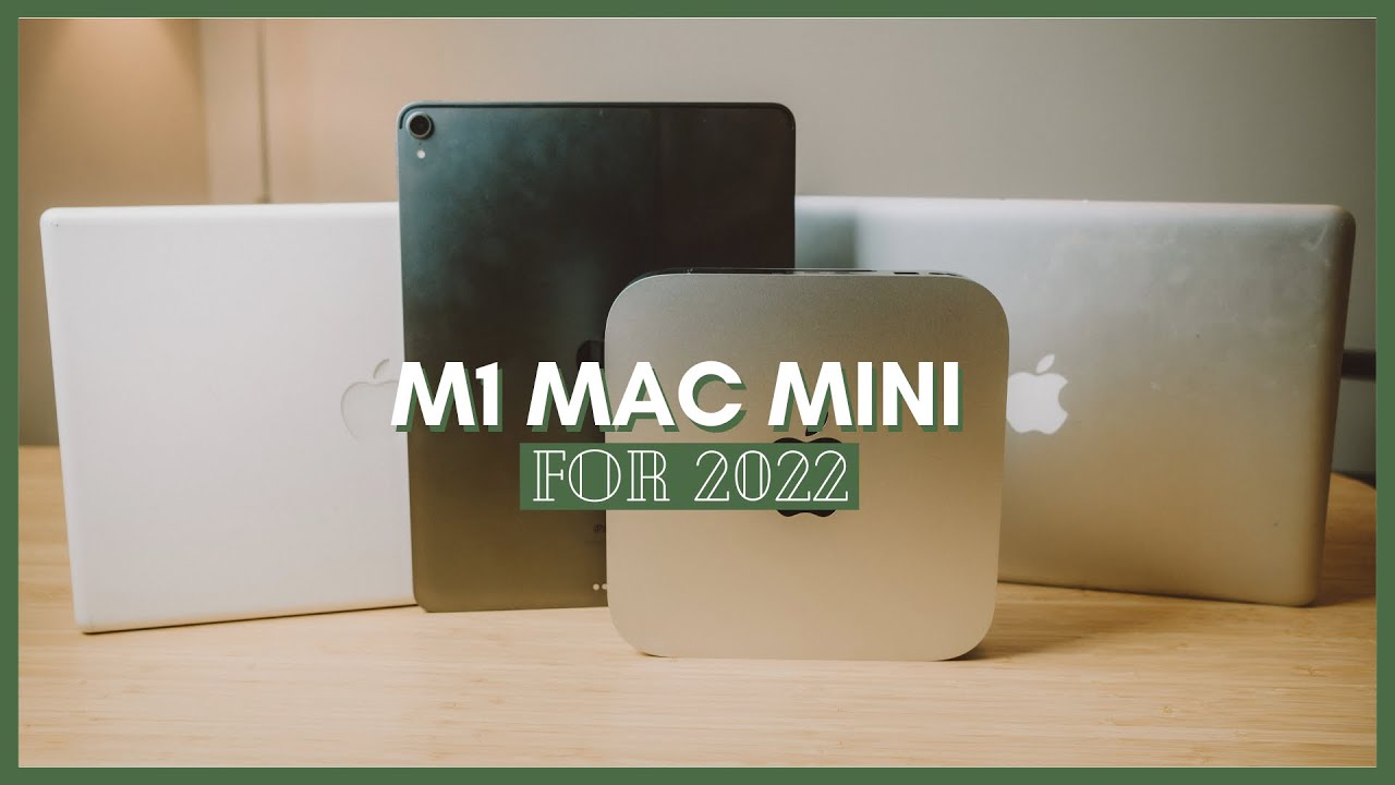 Is The M1 Mac Mini Enough In 2022? - YouTube