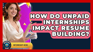 How Do Unpaid Internships Impact Resume Building? | Internship Hero News