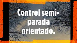 Control Semi-Parada Orientado Una Tarea