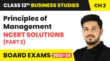 Principles of Management - NCERT Solutions (Part 2) | Class 12 Business Studies Chapter 2 | CBSE