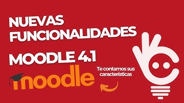 Moodle 4.1 - Conoce sus nuevas funcionalidades y características