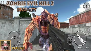ZOMBIE EVIL KILL 3 DEAD CITY GAMEPLAY (Offline)