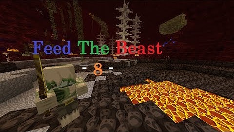Feed The Beast - Episode 8 - Just Poping down to The Nether