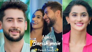 Abki Barish Mein song Full Screen Whatsapp Status | Paras A | Sanchi R | Raj Barman | Sakshi Holkar - hdvideostatus.com