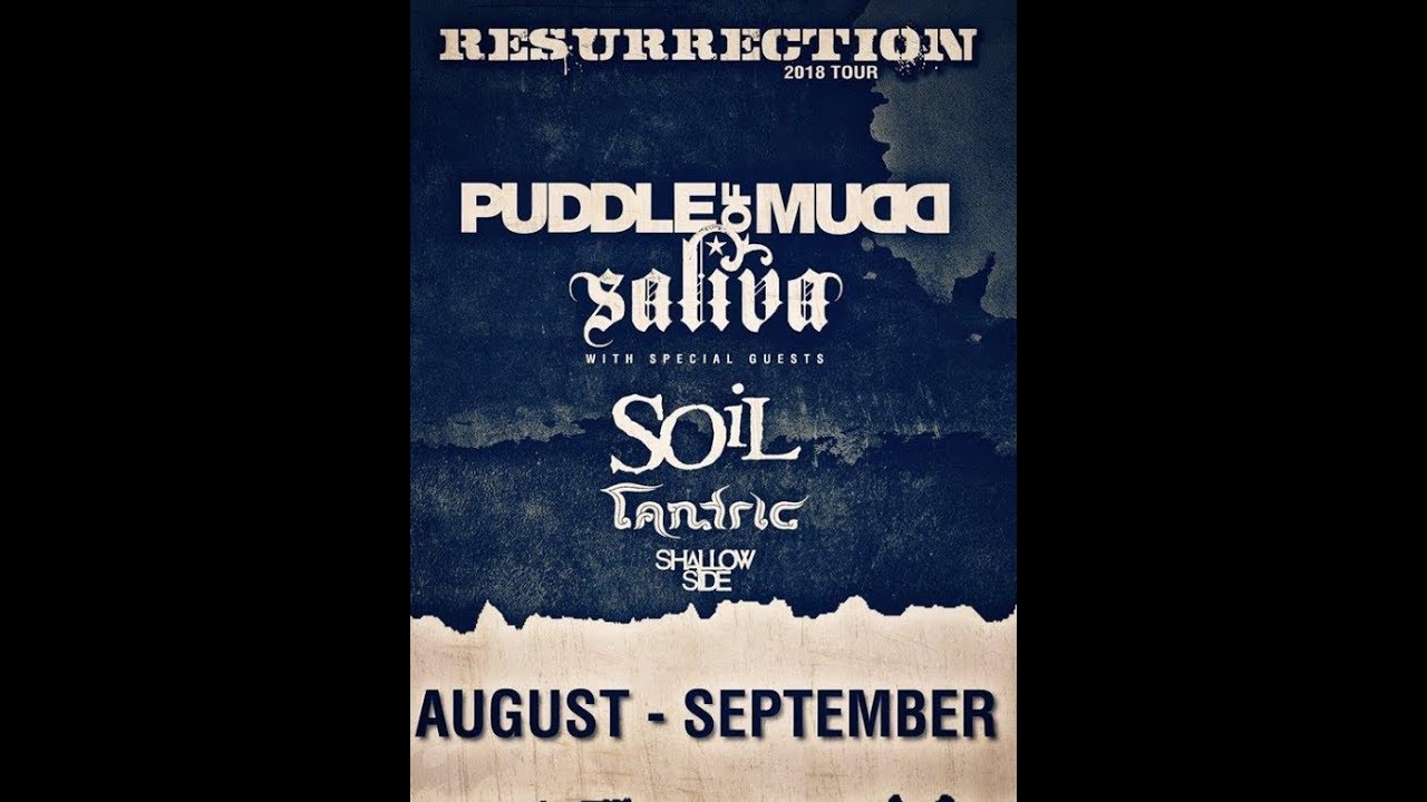 Puddle Of Mudd, Saliva, SOiL/The Veer Union (select dates,) Tantric and