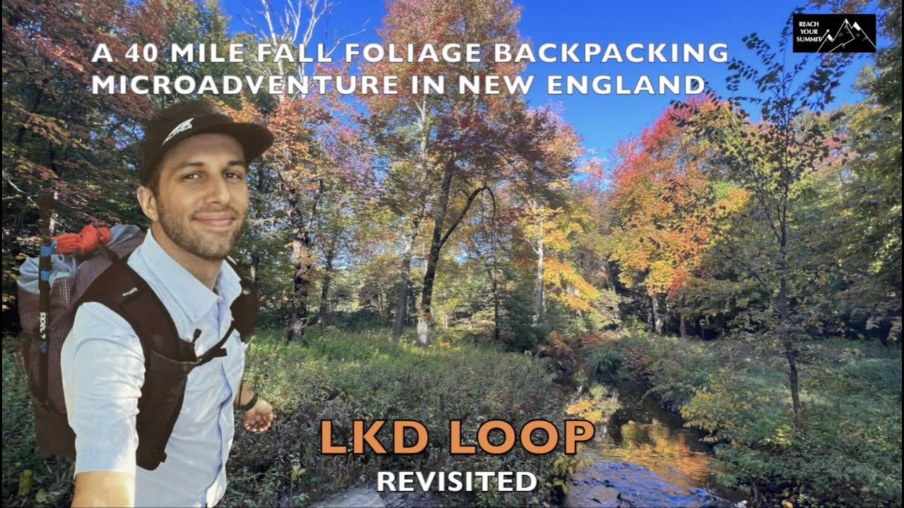 Fall Foliage Backpacking In New England LKD Loop Revisited YouTube