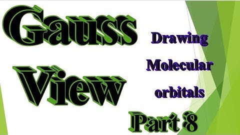 GaussView part 4: Making molecular orbitals (Tips and tricks)